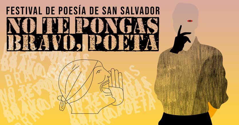 Regresa  Festival de poesía de San Salvador «No te pongas bravo, poeta»
